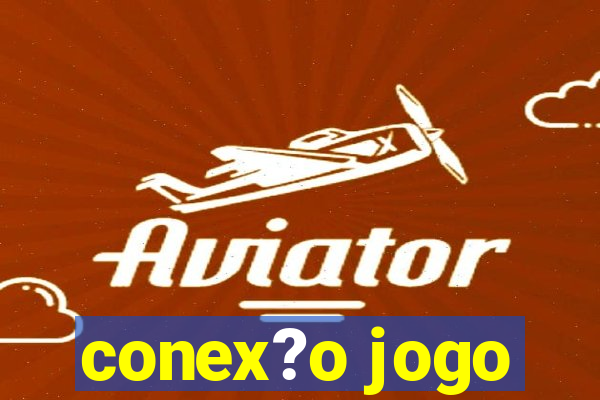 conex?o jogo