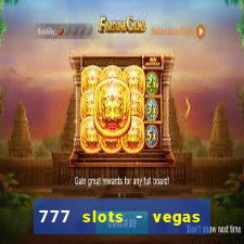 777 slots - vegas casino slot