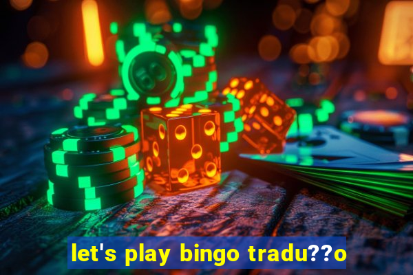 let's play bingo tradu??o