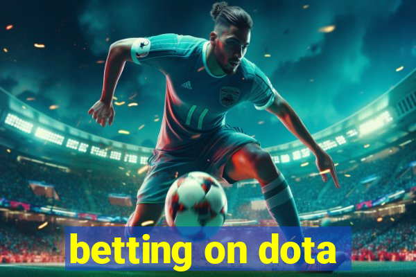 betting on dota