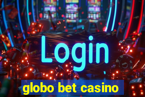 globo bet casino