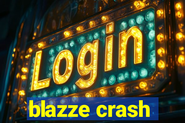 blazze crash