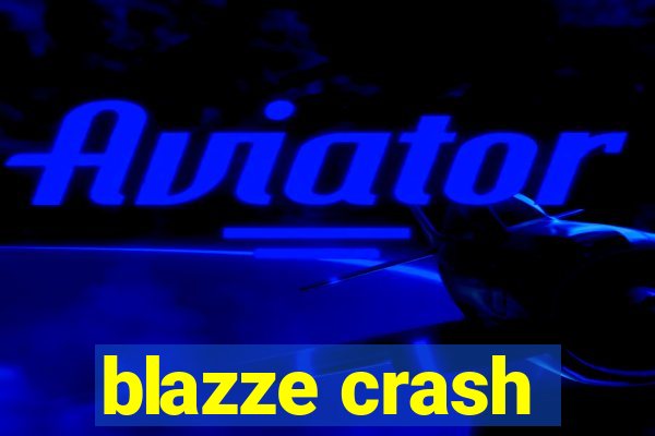 blazze crash