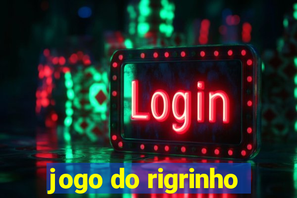 jogo do rigrinho