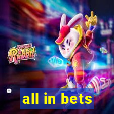 all in bets