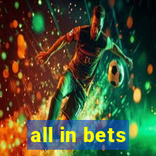 all in bets