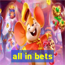 all in bets