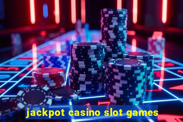 jackpot casino slot games