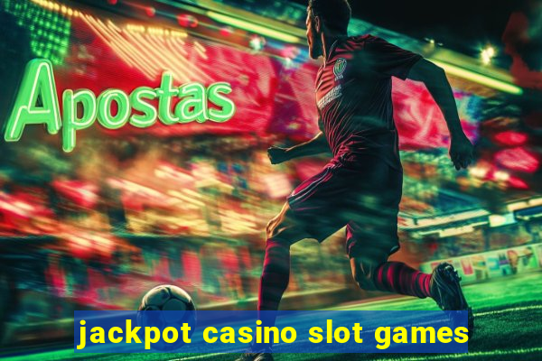 jackpot casino slot games