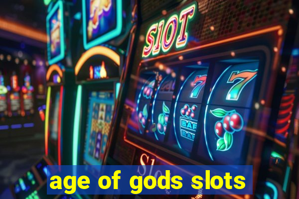 age of gods slots