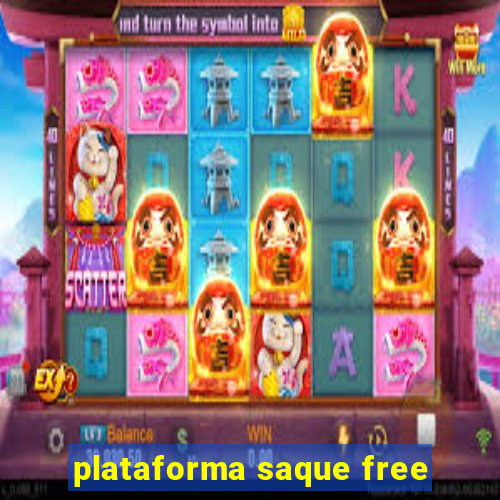 plataforma saque free