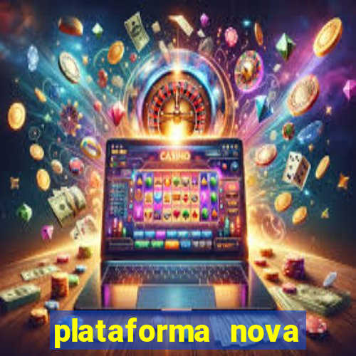 plataforma nova lançada hoje de 10 reais