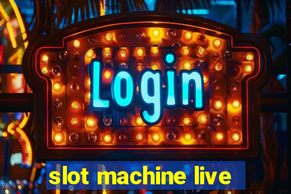 slot machine live