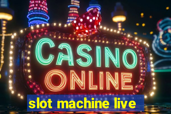 slot machine live