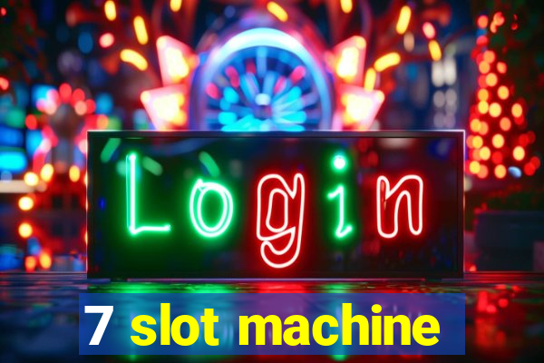 7 slot machine