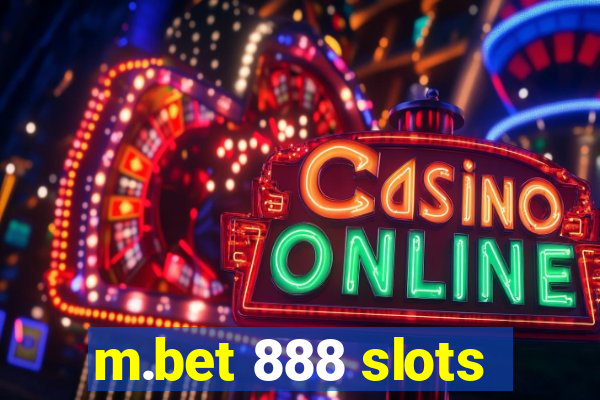 m.bet 888 slots