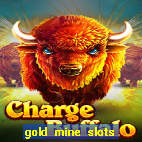 gold mine slots real money