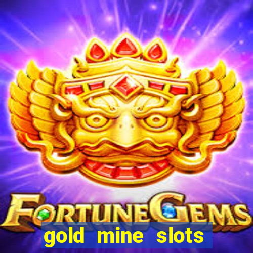 gold mine slots real money