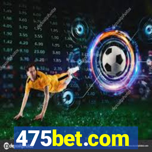 475bet.com