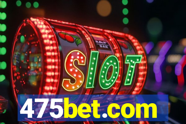 475bet.com