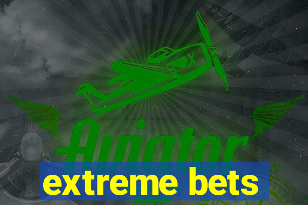 extreme bets