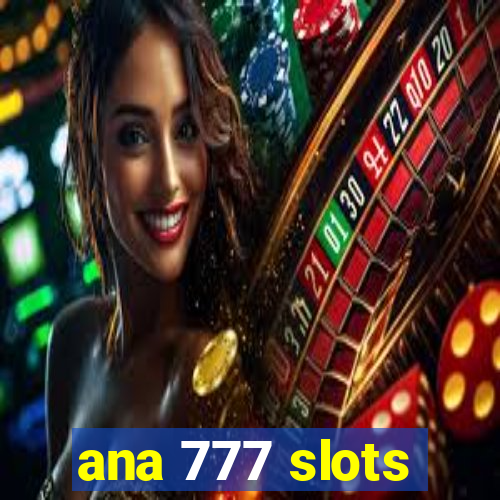 ana 777 slots