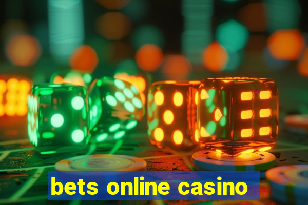 bets online casino