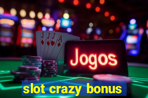 slot crazy bonus