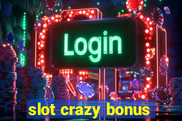 slot crazy bonus