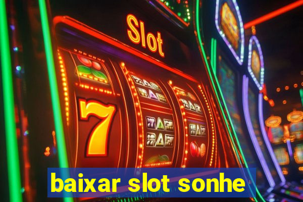 baixar slot sonhe