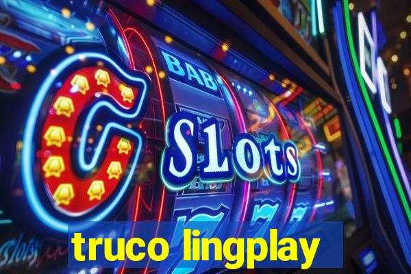 truco lingplay