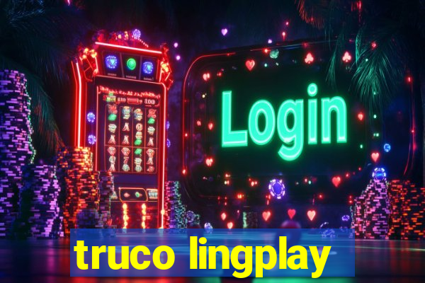 truco lingplay