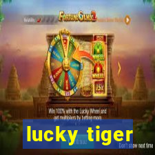 lucky tiger