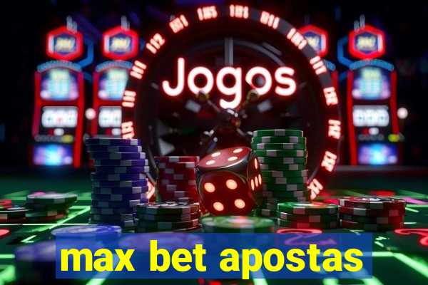 max bet apostas