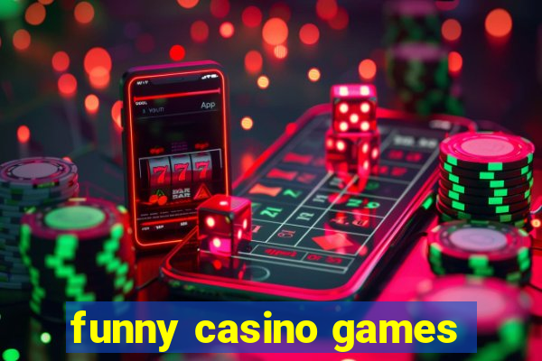 funny casino games