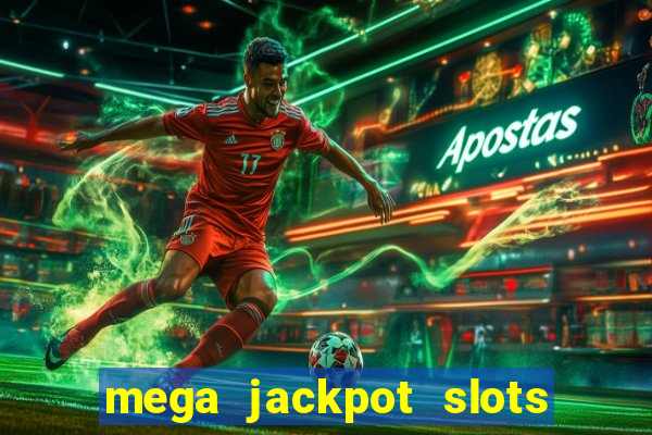 mega jackpot slots win real money