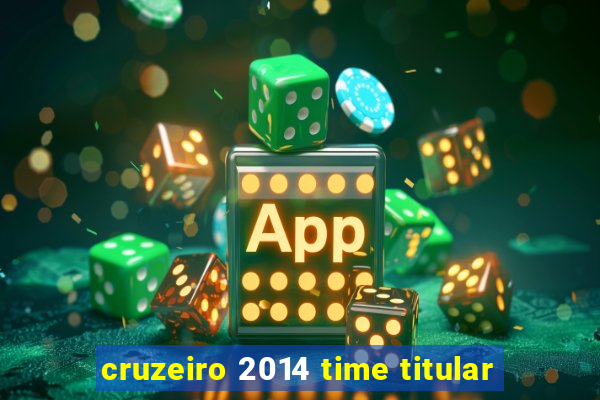 cruzeiro 2014 time titular