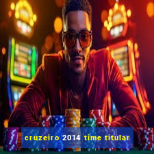 cruzeiro 2014 time titular