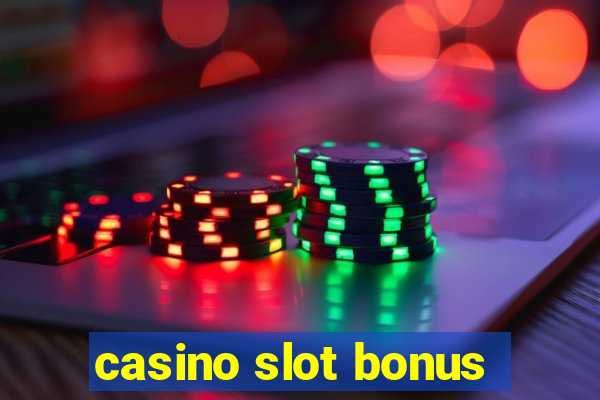 casino slot bonus