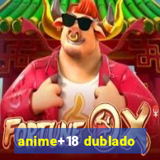 anime+18 dublado