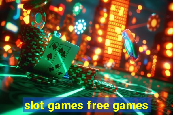 slot games free games