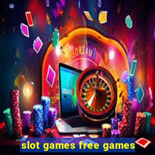 slot games free games