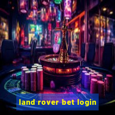 land rover bet login