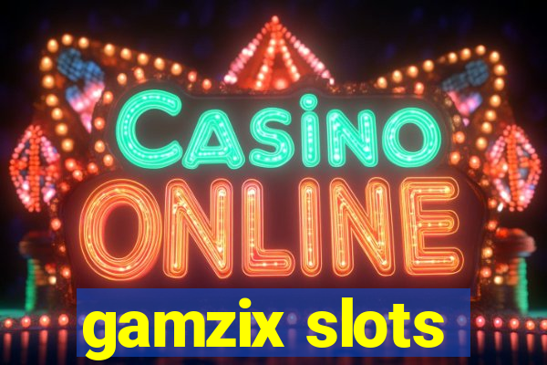 gamzix slots