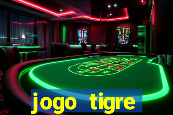 jogo tigre plataforma nova