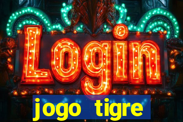 jogo tigre plataforma nova