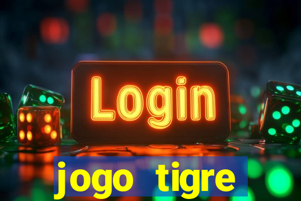 jogo tigre plataforma nova