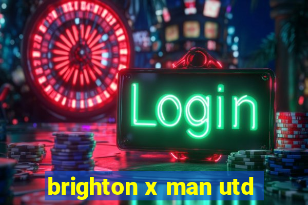 brighton x man utd