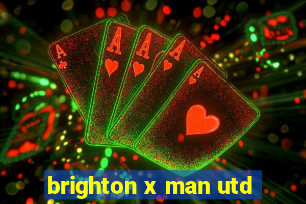 brighton x man utd