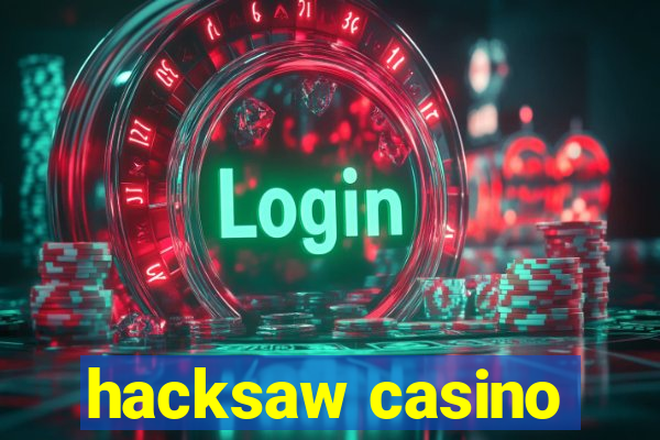 hacksaw casino